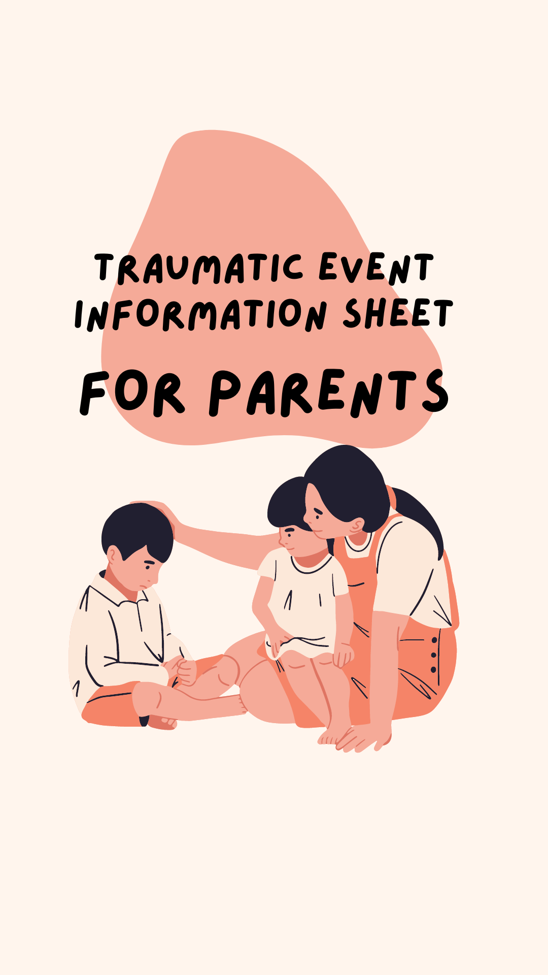 Read more about the article TRAUMATIC EVENT INFORMATION SHEET FOR PARENTS